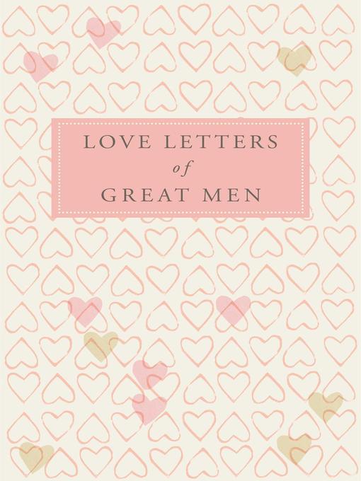 Title details for Love Letters of Great Men by Ursula Doyle - Wait list